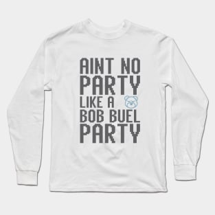 Aint No Party (Alt) Long Sleeve T-Shirt